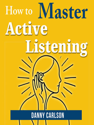 cover image of How to Master Active Listening